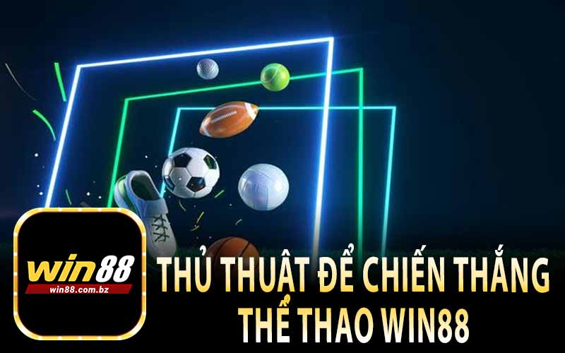 Thủ Thuật Để Chiến Thắng Thể Thao Win88