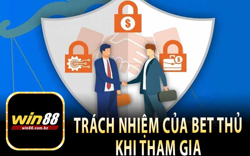 Trách Nhiệm Của Bet Thủ Khi Tham Gia